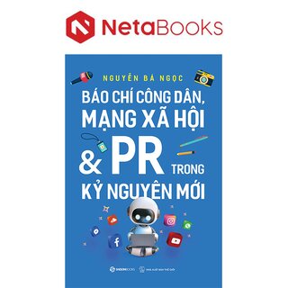 Báo Chí Công Dân Mạng Xã Hội Và PR Trong Kỷ Nguyên Mới