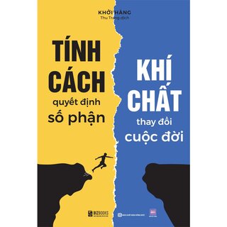 Tính Cách Quyết Định Số Phận - Khí Chất Thay Đổi Cuộc Đời