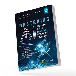 Mastering AI - Ứng Dụng Trí Tuệ Nhân Tạo Để Làm Chủ Tương Lai