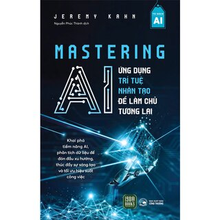 Mastering AI - Ứng Dụng Trí Tuệ Nhân Tạo Để Làm Chủ Tương Lai