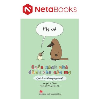 Mẹ Ơi! - Cuốn Sách Nhỏ Dành Cho Các Mẹ Và Tất Cả Những Ai Yêu Mẹ
