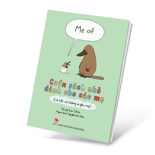 Mẹ Ơi! - Cuốn Sách Nhỏ Dành Cho Các Mẹ Và Tất Cả Những Ai Yêu Mẹ