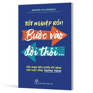 Tốt Nghiệp Rồi! Bước Vào Đời Thôi