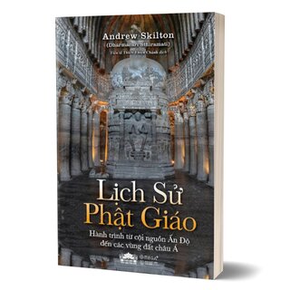 Lịch Sử Phật Giáo - Hành Trình Từ Cội Nguồn Ấn Độ Đến Các Vùng Đất Châu Á