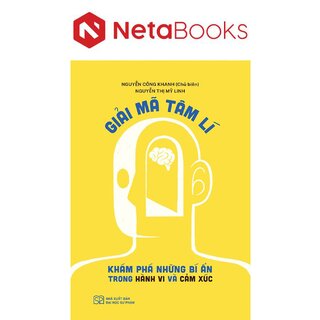 Giải Mã Tâm Lí - Khám Phá Những Bí Ẩn Trong Hành Vi Và Cảm Xúc