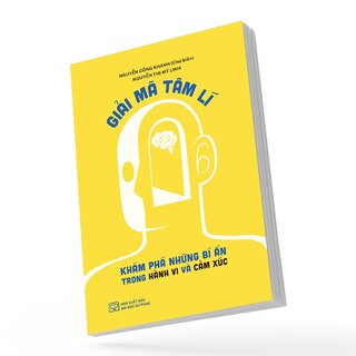Giải Mã Tâm Lí - Khám Phá Những Bí Ẩn Trong Hành Vi Và Cảm Xúc