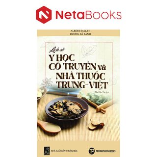 Lịch Sử Y Học Cổ Truyền Và Nhà Thuốc Trung - Việt