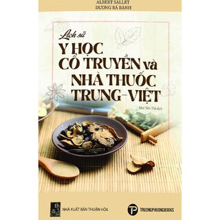 Lịch Sử Y Học Cổ Truyền Và Nhà Thuốc Trung - Việt