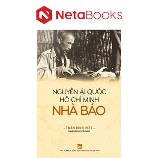 Nguyễn Ái Quốc - Hồ Chí Minh - Nhà báo