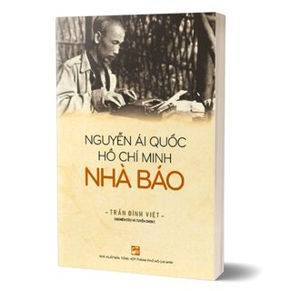 Nguyễn Ái Quốc - Hồ Chí Minh - Nhà báo