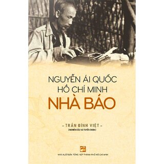 Nguyễn Ái Quốc - Hồ Chí Minh - Nhà báo