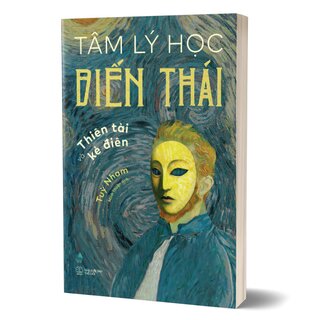 Tâm Lý Học Biến Thái - Thiên Tài Và Kẻ Điên