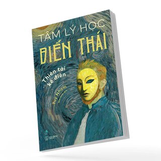 Tâm Lý Học Biến Thái - Thiên Tài Và Kẻ Điên
