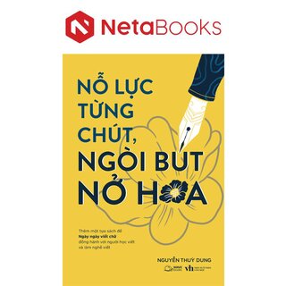 Nỗ Lực Từng Chút, Ngòi Bút Nở Hoa