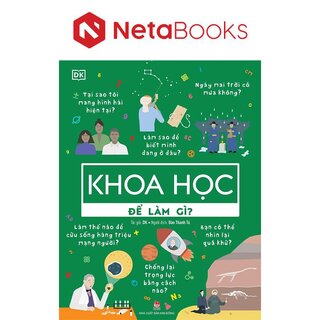 Khoa Học Để Làm Gì?