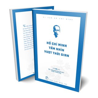 Di Sản Hồ Chí Minh - Hồ Chí Minh Tầm Nhìn Vượt Thời Gian