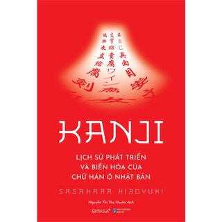 Kanji - Lịch Sử Phát Triển Và Biến Hóa Của Chữ Hán Ở Nhật Bản