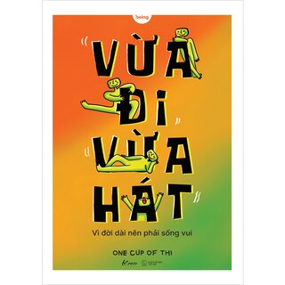 Vừa Đi Vừa Hát - Vì Đời Dài Nên Phải Sống Vui