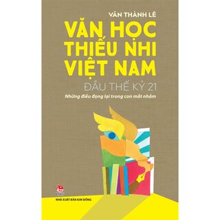 Văn Học Thiếu Nhi Việt Nam Đầu Thế Kỷ 21 - Những Điều Đọng Lại Trong Con Mắt Nhắm