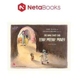Bước Ra Thế Giới Rực Rỡ - Các Nàng Chuột Chũi Eeny, Meeny, Miney