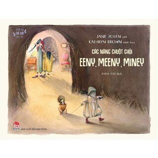 Bước Ra Thế Giới Rực Rỡ - Các Nàng Chuột Chũi Eeny, Meeny, Miney