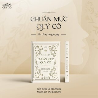 Chuẩn Mực Quý Cô - Cẩm Nang Về Tác Phong Thanh Lịch Cho Phái Đẹp (Bìa Cứng)