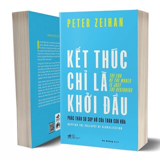 Kết Thúc Chỉ Là Khởi Đầu - Phác Thảo Sự Sụp Đổ Của Toàn Cầu Hóa
