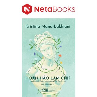 Hoàn Hảo Làm Chi - Người Muốn Hoàn Hảo Thường Khó Thảnh Thơi