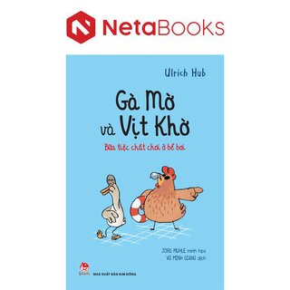 Gà Mờ Và Vịt Khờ - Bữa Tiệc Chất Chơi Ở Bể Bơi