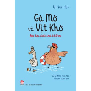 Gà Mờ Và Vịt Khờ - Bữa Tiệc Chất Chơi Ở Bể Bơi