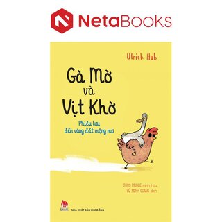 Gà Mờ Và Vịt Khờ - Phiêu Lưu Đến Vùng Đất Mộng Mơ