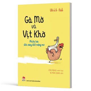 Gà Mờ Và Vịt Khờ - Phiêu Lưu Đến Vùng Đất Mộng Mơ