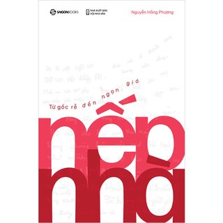 Nếp Nhà - Từ Gốc Rễ Đến Ngọn Gió