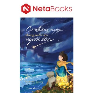 Có Những Ngày Không Muốn Làm Người Lớn