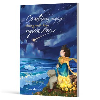 Có Những Ngày Không Muốn Làm Người Lớn
