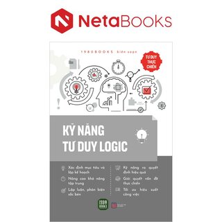 Tư Duy Thực Chiến - Kỹ Năng Tư Duy Logic