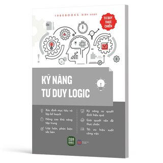 Tư Duy Thực Chiến - Kỹ Năng Tư Duy Logic