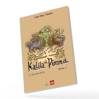 Kalila Và Dimma - Ngụ Ngôn Kể Lại (Di Cảo)