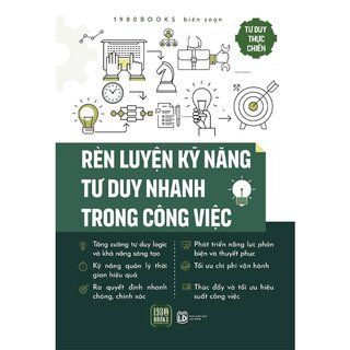 Tư Duy Thực Chiến - Rèn Luyện Kỹ Năng Tư Duy Nhanh Trong Công Việc