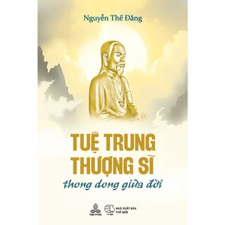 Tuệ Trung Thượng Sĩ, Thong Dong Giữa Đời