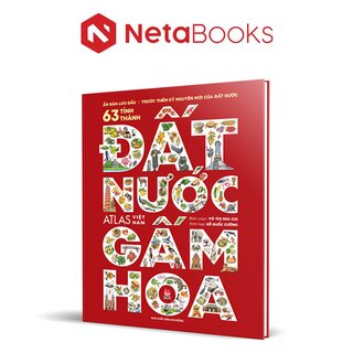 Đất Nước Gấm Hoa - Atlas Việt Nam - Ấn Bản Lưu Dấu 63 Tỉnh Thành (Bìa Cứng)