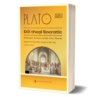 Đối Thoại Socratic - Euthyphro, Socrates Tự Biện, Crito, Pheado