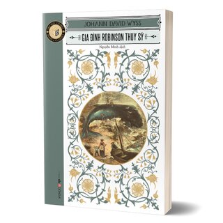Văn Học Cổ Điển - Đông A Classic - Gia Đình Robinson Thụy Sỹ