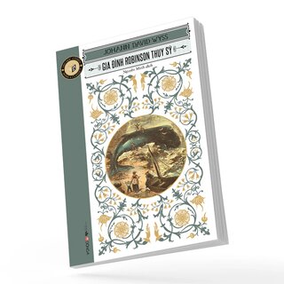 Văn Học Cổ Điển - Đông A Classic - Gia Đình Robinson Thụy Sỹ