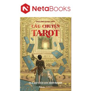 Câu Chuyện Tarot - 78 Lá Bài Dưới Góc Nhìn Reader