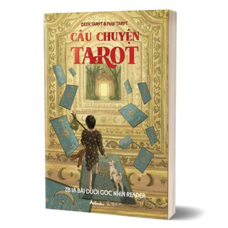 Câu Chuyện Tarot - 78 Lá Bài Dưới Góc Nhìn Reader