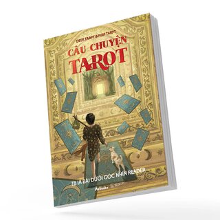 Câu Chuyện Tarot - 78 Lá Bài Dưới Góc Nhìn Reader