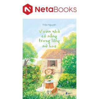Vườn Nhà Có Nắng Trong Lòng Nở Hoa