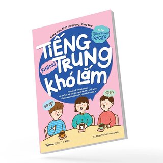 Tự Học Tiếng Trung Sơ Cấp - Tiếng Trung Không Khó Lắm