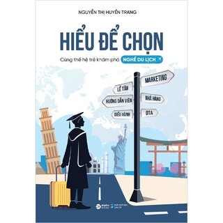 Hiểu Để Chọn - Cùng Thế Hệ Trẻ Khám Phá Nghề Du Lịch